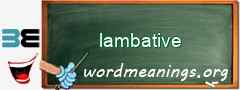 WordMeaning blackboard for lambative
